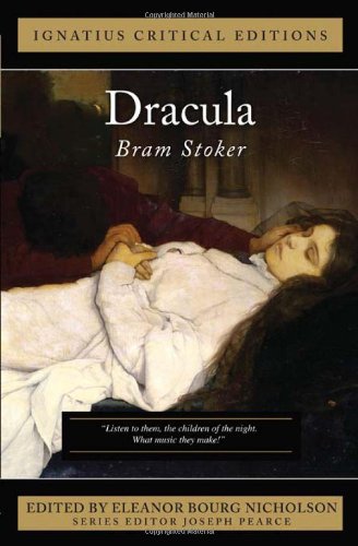 Ignatius Critical Edition Dracula / Bram Stoker, Edited by Eleanor Bourg Nicholson