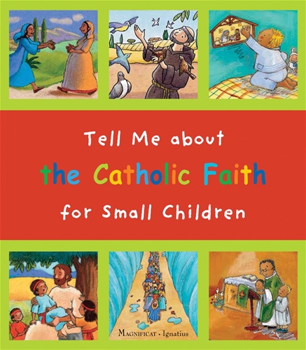 Tell Me About the Catholic Faith for Small Children / Christine Pedotti