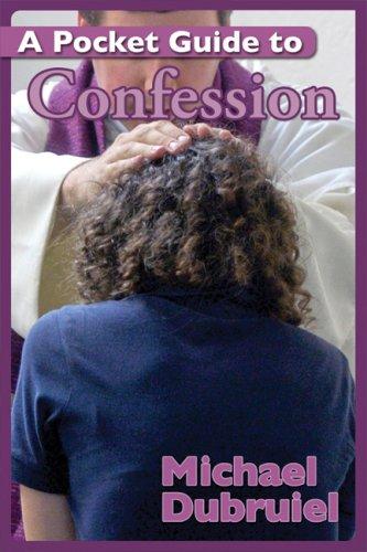 A Pocket Guide to Confession / Michael Dubruiel
