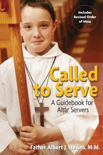 Called to Serve: A Guidebook for Altar Servers / Father Albert J. Nevins