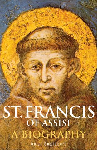St Francis of Assisi A Biography / Omer Englebert