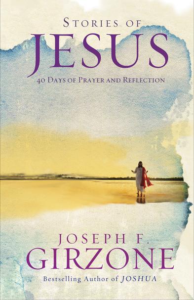 Stories of Jesus 40 Days of Prayer and Reflection / Joseph F Girzone