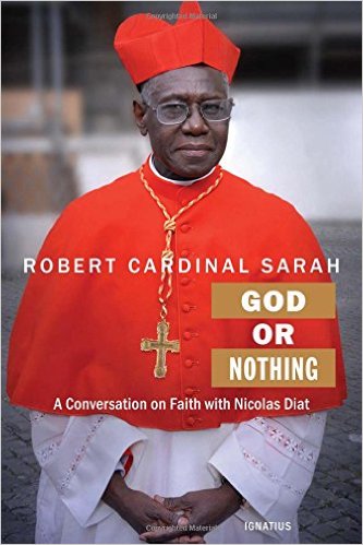 God or Nothing  A Conversation on Faith / Cardinal Robert Sarah, Nicolas Diat