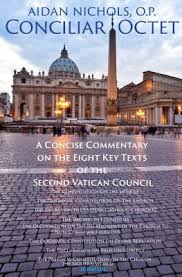 Conciliar Octet A Concise Commentary on the Eight Key Texts of the Second Vatican Council / Fr Aidan Nichols OP