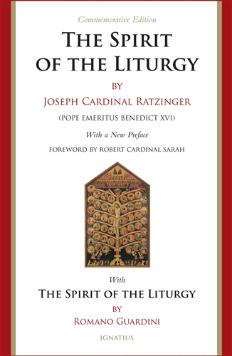 The Spirit of the Liturgy Commemorative Edition / Cardinal Joseph Ratzinger and Romano Guardini