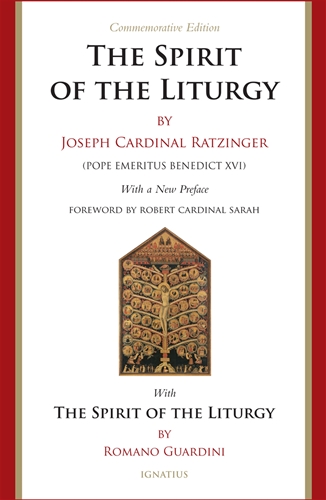 The Spirit of the Liturgy Commemorative Edition / Cardinal Joseph Ratzinger and Romano Guardini