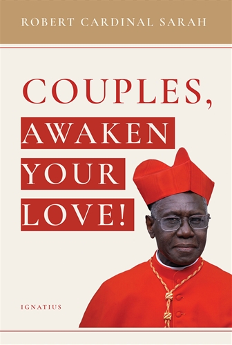 Couples Awaken Your Love / Cardinal Robert Sarah