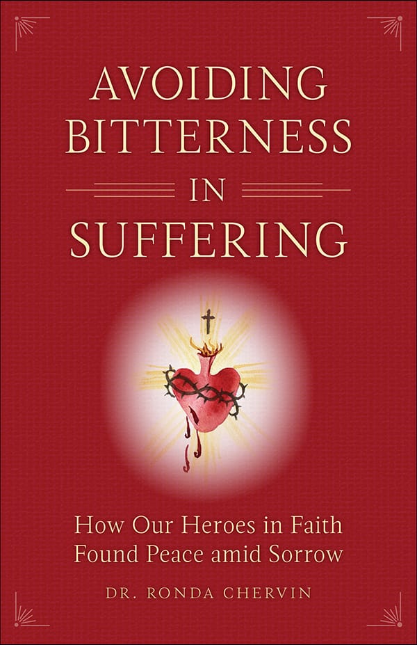 Avoiding Bitterness in Suffering / Dr Ronda Chervin