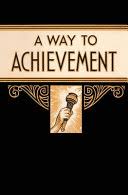 A Way to Achievement / Mother Margaret Bolton