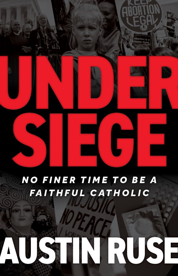 Under Siege / Austin Ruse