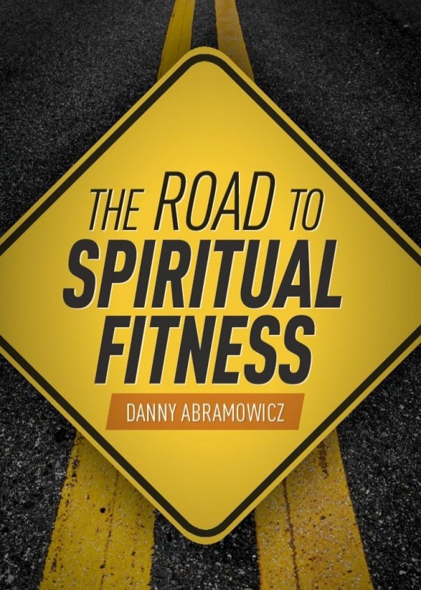 The Road to Spiritual Fitness A Five-Step Plan for Men / Danny Abramowicz