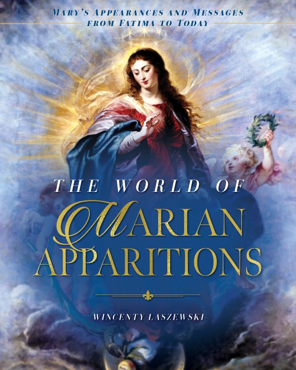The World of Marian Apparitions / Wincenty Lszewski
