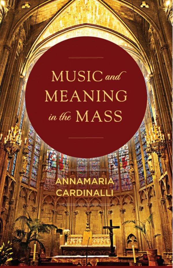 Music and Meaning in the Mass / AnnaMaria Cardinalli