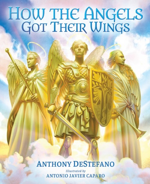 How the Angels Got Their Wings / Anthony DeStefano