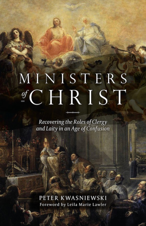 Ministers of Christ / Peter Kwasniewski