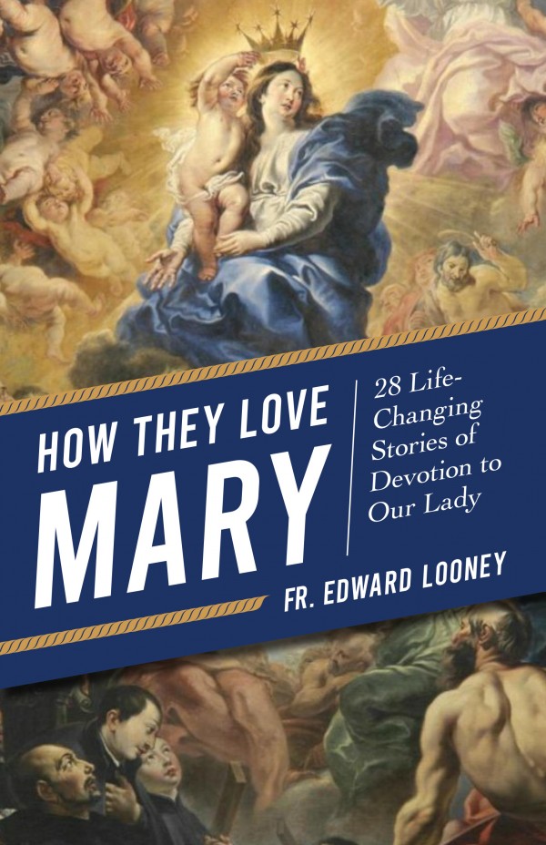 How They Love Mary / Fr Edward Looney