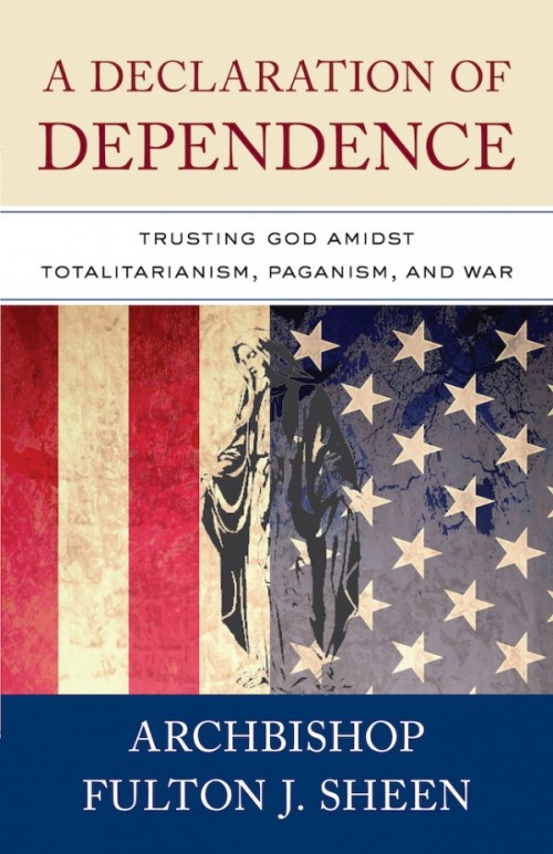 Declaration of Dependence / Archbishop Fulton J Sheen