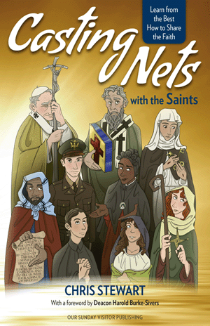 Casting Nets with the Saints: Learn from the Best How to Share the Faith / Chris Stewart