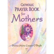 Catholic Prayer Book for Mothers PB / Donna-Marie Cooper O'Boyle