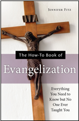 How to Book of Evangelisation Everything You Need to Know But No One Ever Taught You / Jennifer Fitz