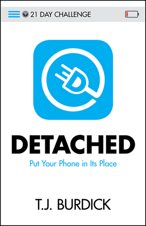 Detached Put Your Phone in Its Place / TJ Burdick