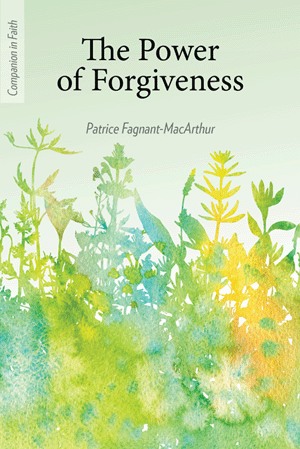 The Power of Forgiveness (Companion in Faith) / Patrice Fagnant-MacArthur