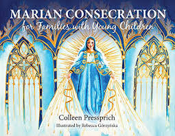 Marian Consecration for Families with Young Children / Colleen Pressprich