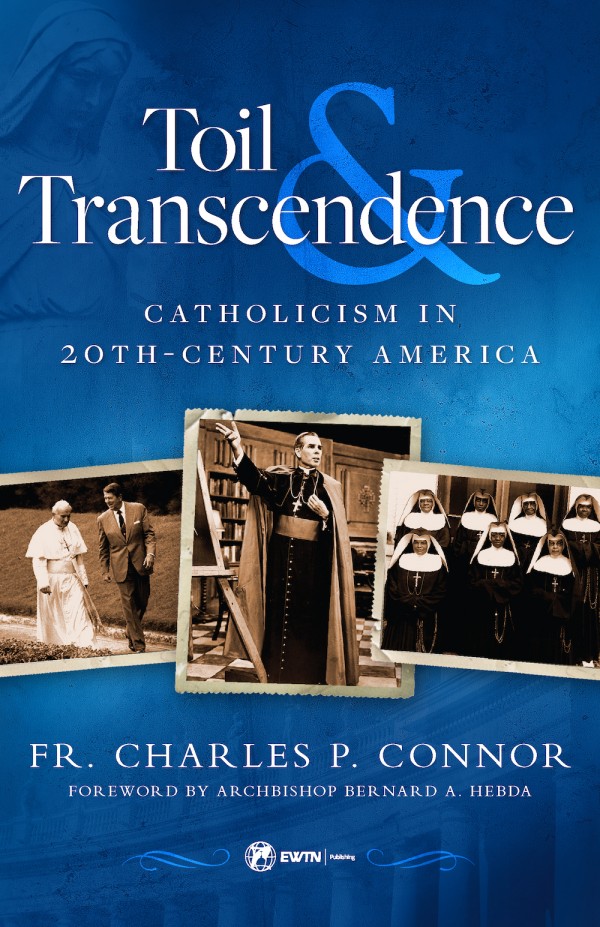 Toil and Transcendence / Fr Charles Connor