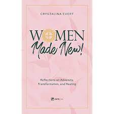 Women Made New / Crystalina Evert