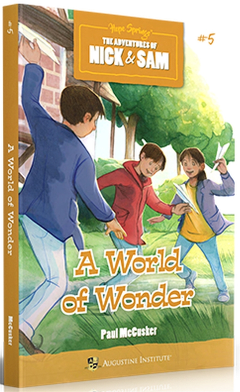 A World of Wonder The Adventures of Nick & Sam Book #5 / Paul McCusker