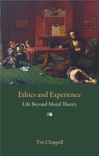 Ethics & Experience: Life Beyond Moral Theory / Timothy Chappell