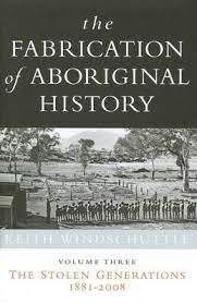 The Fabrication of Aboriginal History Volume 3 / Keith Windschuttle