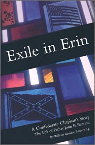 Exile in Erin A Confederate Chaplains Story / William SJ Faherty