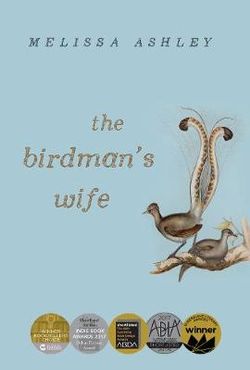 The Birdman’s Wife / Melissa Ashley