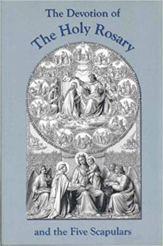 The Devotion of The Holy Rosary and the Five Scapulars / Fr Michael Muller CSSR