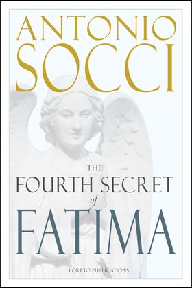 The Fourth Secret of Fatima / Antonio Socci