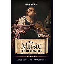 The Music of Christendom / Susan Treacy