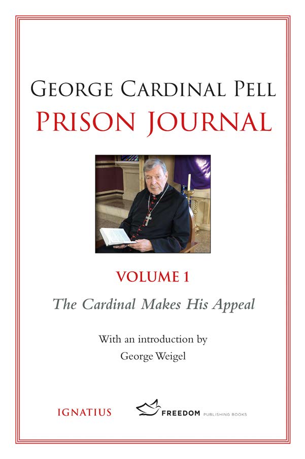 Prison Journal, Volume 1  The Cardinal Makes His Appeal / Cardinal George Pell