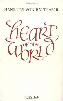 Heart of the World / Hans Urs von Balthasar